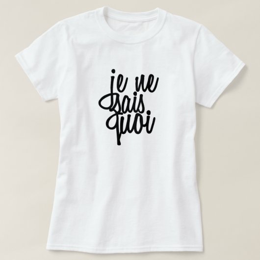 "Je Ne Sais Quoi" Franse prijsopgave T-shirt (Design voorkant)