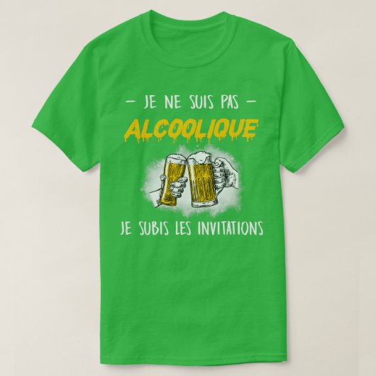 Je ne suis pas alcoolque Je subis les invitations T-shirt (Design voorkant)