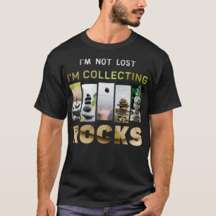 Je ne suis pas perdu je collectionne des pierres c t-shirt