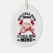 Je noemt hem Hero ik noem hem mijn vrouw. Keramisch Ornament (Rechts)