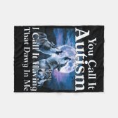 Je noemt het autisme, ik noem het hebben van die d fleece deken (Voorkant (Horizontaal))