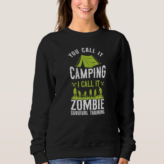Je noemt het Camping ik noem het Zombie Survival T Trui (Voorkant)