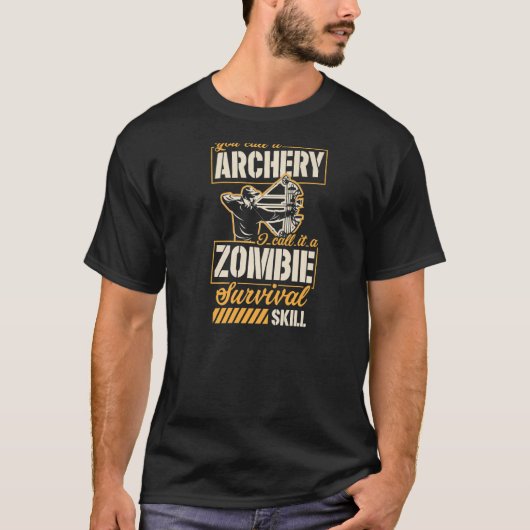 Je noemt het een boogschieten, een Zombie Survival T-shirt (Voorkant)