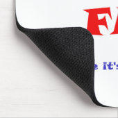 Je noemt me FAT alsof het slecht is Muismat (Hoek)