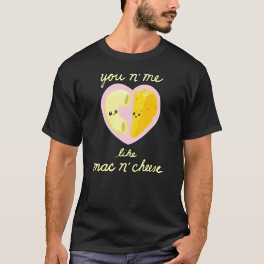 Je noemt me net als Mac N Cheese Mac N Cheese Love T-shirt (Voorkant)