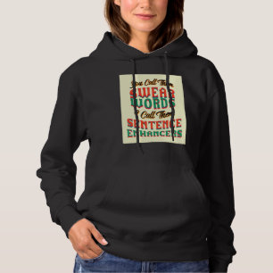 Je noemt ze zweren woorden sarcastisch Gezegde Hoodie