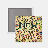 Je nu is niet je eeuwige leuke Inspirerend Magneet (Voorkant / Achterkant)