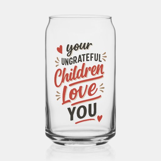 Je ondankbare kinderen houden van je Moederdag Blikvorm Glas (Voorkant)