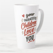 Je ondankbare kinderen houden van je Moederdag Latte Mok (Rechterhoek)