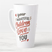 Je ondankbare kinderen houden van je Moederdag Latte Mok (Linkerhoek)