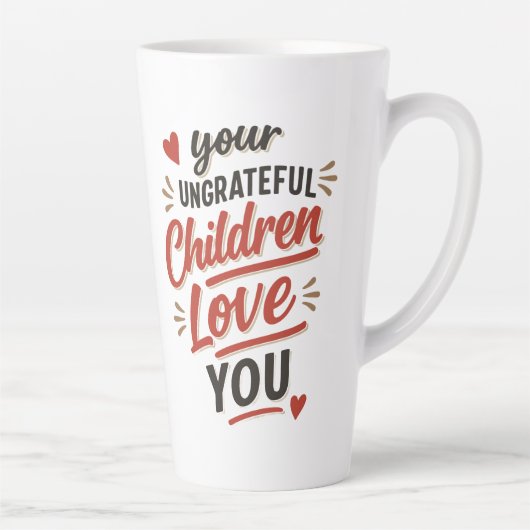 Je ondankbare kinderen houden van je Moederdag Latte Mok (Rechts)