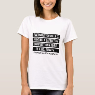 Je ontmoet is vechten tegen geestelijke gezondheid t-shirt