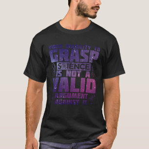 Je onvermogen om wetenschap te vatten is geen geld t-shirt
