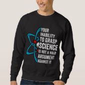 Je onvermogen om wetenschap te vatten is geen geld trui (Voorkant)