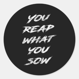 Je Oogst Wat Je Zaait Motiverend Ronde Sticker