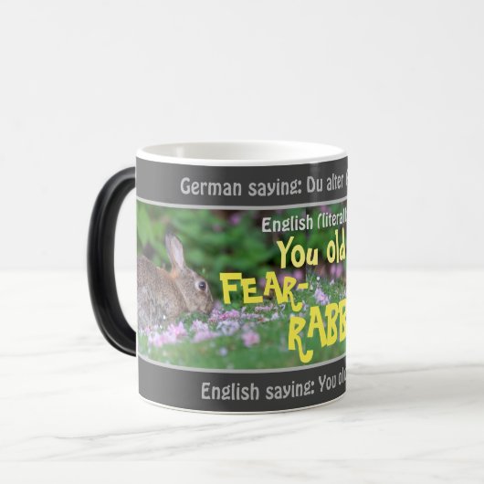 Je oude FEAR-RABBIT - gekke vertaald Duits! Magische Mok (Voorkant links)