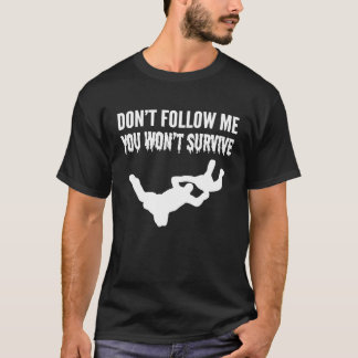 Je overleeft het niet Avontuurlijk persoon T-shirt