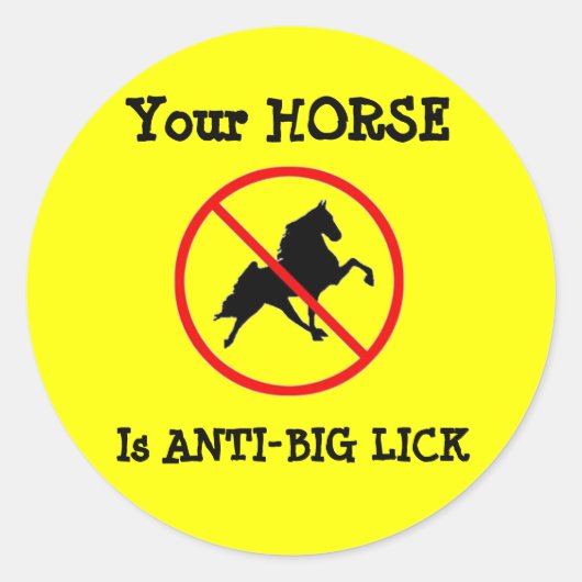 Je paard is tegen de Big Lick Ronde Sticker (Voorkant)