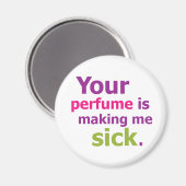 Je parfum maakt me ziek. 3 magneet (Voorkant / Achterkant)