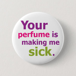 Je parfum maakt me ziek. 3 ronde button 5,7 cm