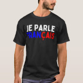 Je Parle Francais svp I Speak French Language Dic T-shirt (Voorkant)