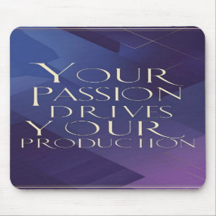 Je passie drijft je productie muismat