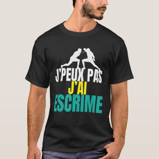Je peux pas j'ai Fencing T-shirt (Voorkant)