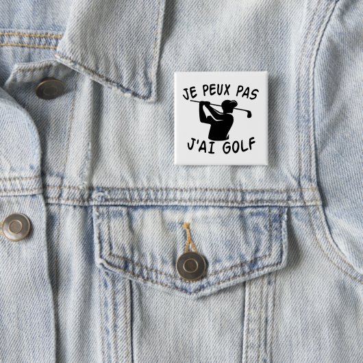 Je Peux Pas J'ai Golf - Funny Golf Vierkante Button 5,1 Cm (In situ)