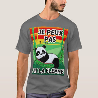 Je Peux Pas Jai La Flemme Cadeau Drle Humor Panda T-shirt