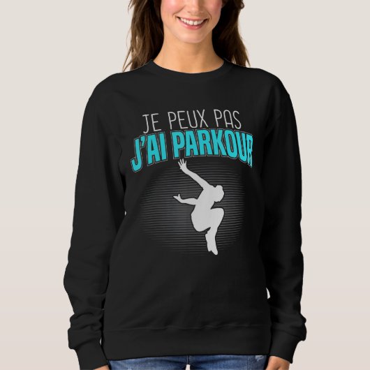 Je Peux Pas J'ai Parkour Freerunning Tracker Park Trui (Voorkant)