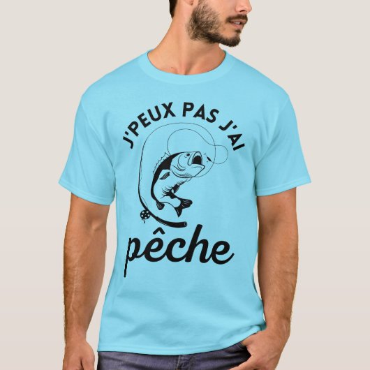 Je peux pas j'ai pêche t-shirt (Voorkant)