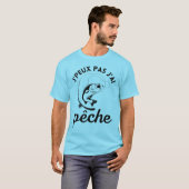 Je peux pas j'ai pêche t-shirt (Voorkant volledig)