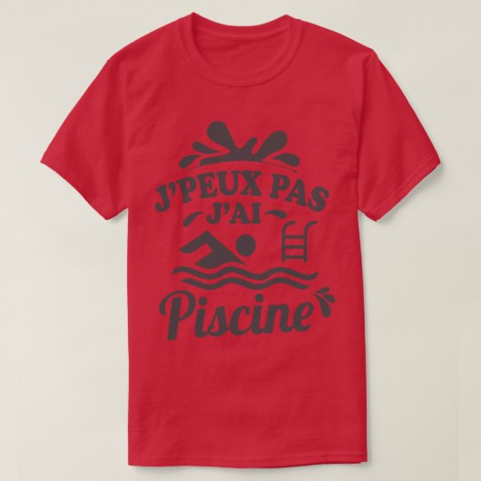 JE PEUX PAS JAI PISCINE T-SHIRT (Design voorkant)