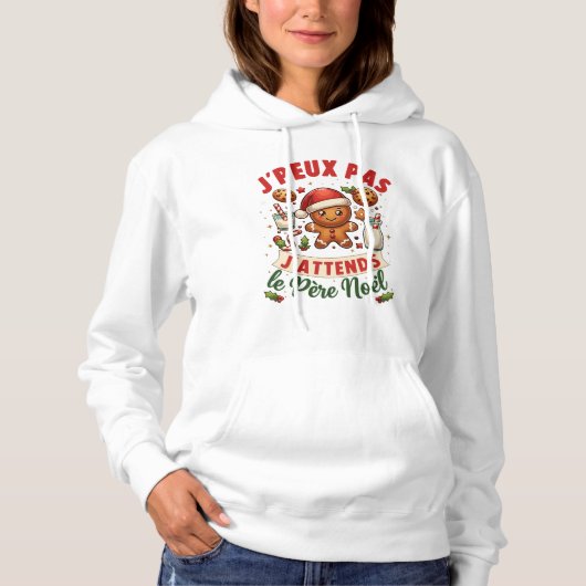 Je Peux Pas J'Attends Le Pere Noel Hoodie (Voorkant)
