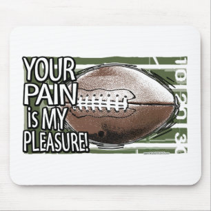 Je pijn is mijn plezier! Mousepad Muismat