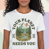 Je planeet heeft je nodig t-shirt