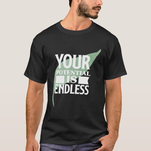Je Potentieel is Eindeloos Motiverende Tekst T-shirt (Voorkant)