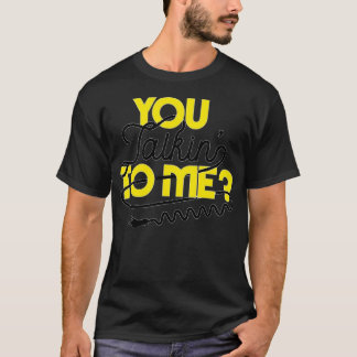 Je praat met me over Taxi Driver Quote. T-shirt