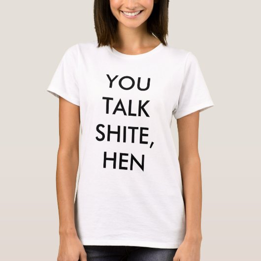 Je praat schitterend, Hen T-shirt (Voorkant)