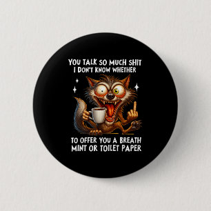Je praat zo veel dat ik niet weet of ik je moet ronde button 5,7 cm