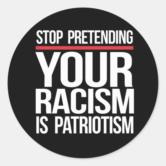 Je racisme is geen patriottisme ronde sticker (Voorkant)