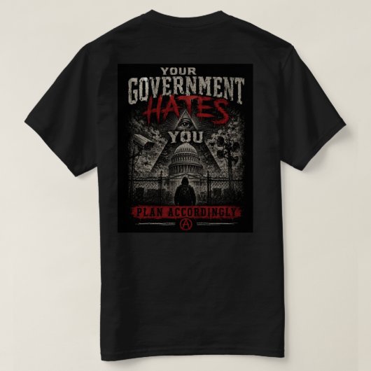 Je regering haat je T-shirt (Design achterkant)