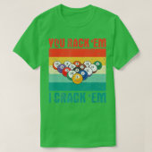 Je rekt Em I Crack 'Em Funny Pool Billards Playe T-shirt (Design voorkant)