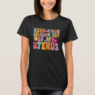 Je religie uit mijn baarmoeder Hysterectomie Herst T-shirt
