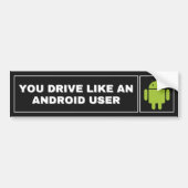 Je rijdt als een Android-Bumpersticker Bumpersticker (Voorkant)