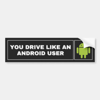 Je rijdt als een Android-Bumpersticker Bumpersticker