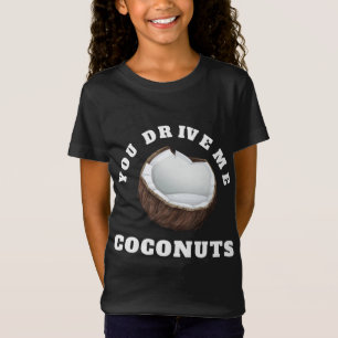 Je rijdt me kokosnoten ontwerp tropische vruchten t-shirt