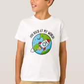 Je rockt op mijn wereld Grappige Rocket Pun T-shirt (Voorkant)