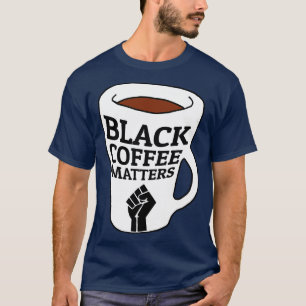 Je rommelt niet met mijn zwarte koffie t-shirt