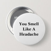 Je ruikt als hoofdpijn ronde button 7,6 cm (Voorkant /achterkant)